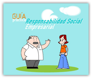 Guía práctica de Responsabilidad Social Empresarial Guía práctica de Responsabilidad Social Empresarial