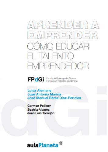 Aprender a emprender, cómo educar el talento emprendedor (Fundació Princep de Girona)