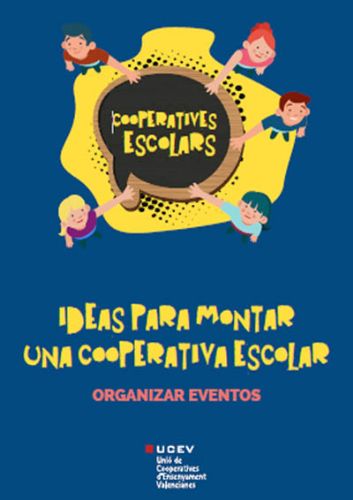 Ideas para montar una cooperativa escolar. Organizar eventos