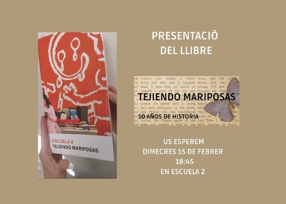Escuela 2 presenta el llibre "Tejiendo mariposas", un relat coral que recull 50 anys de l’escola
